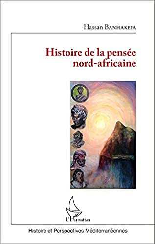 Histoire de la pensée nord-africaine - Hassan Banhakeia