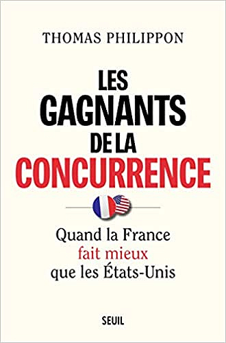 Les gagnants de la concurrence : Quand la France fait mieux que les États-Unis - Thomas Philippon (2022)