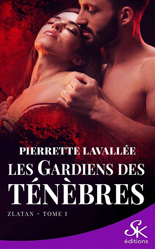 Les Gardiens des ténèbres, Tome 1 : Zlatan - Pierrette Lavallée (2022)