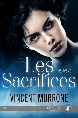 Les sacrifices (Visions, t 3) - Vincent Morrone (2022)