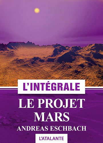 Le Projet Mars - L'intégrale - Andreas Eschbach (2022)