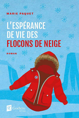 L'espérance de vie des flocons de neige - Marie Paquet (2022)