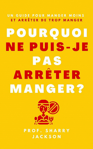 Pourquoi ne puis-je pas arrêter manger? - Sharry Jackson (2021)