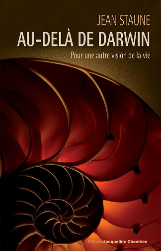 Jean Staune - Au-delà de Darwin: Pour une autre vision de la vie