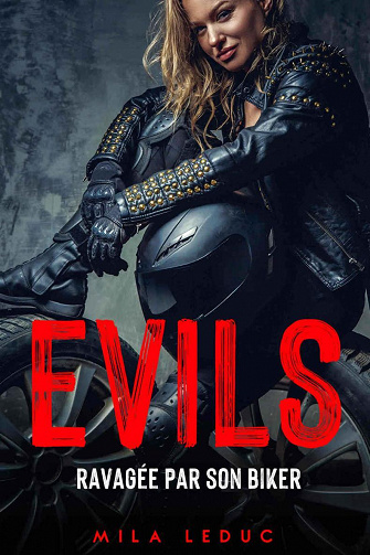 EVILS : Ravagée par son Biker - Mila Leduc (2022)