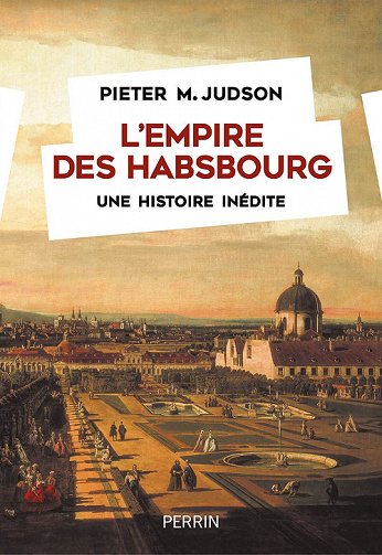 L'Empire des Habsbourg : Une histoire inédite - Pieter M. Judson (2021)