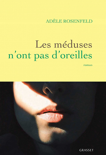 Les méduses n'ont pas d'oreilles - Adèle Rosenfeld (2022)