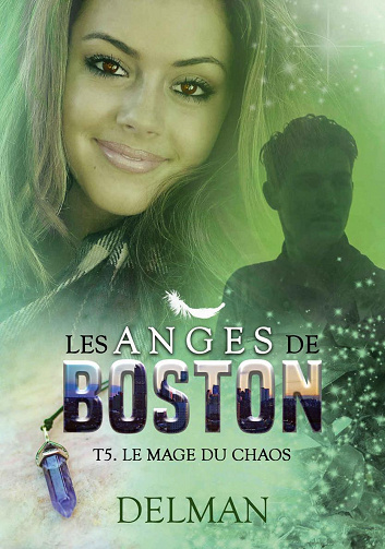 Les Anges de Boston, Tome 5 : Le Mage du Chaos - Delman (2022)