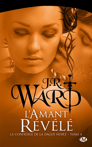 J.R. Ward - La Confrérie de la dague noire, T4: L'Amant révélé