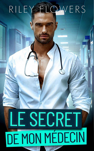 Le secret de mon médecin - Riley Flowers (2022)