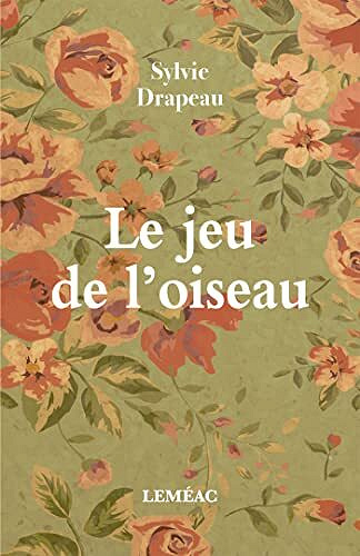 Le jeu de l'oiseau - Sylvie Drapeau (2022)