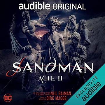 The Sandman : Acte II - Neil Gaiman et Dirk Maggs (2022)