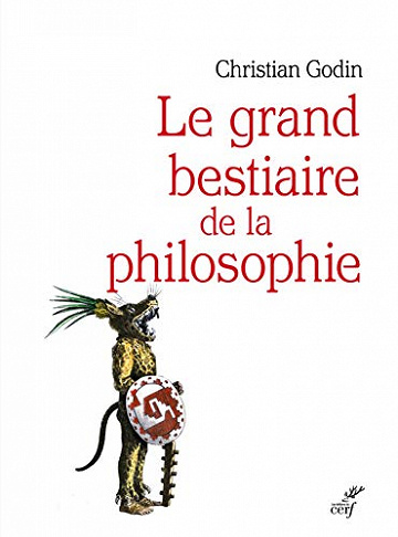 Le grand bestiaire de la philosophie - Christian Godin