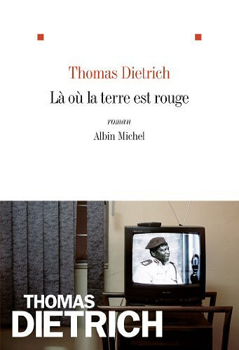 Là où la terre est rouge - Thomas Dietrich