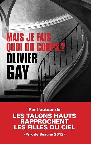 Mais je fais quoi du corps ? - Olivier Gay