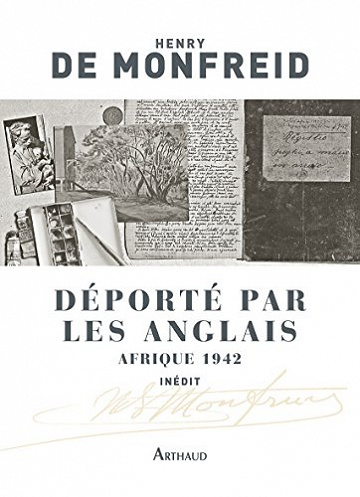 Déporté par les Anglais. Afrique 1942 - Henry Monfreid