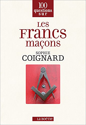 Les Francs-maçons - Sophie Coignard