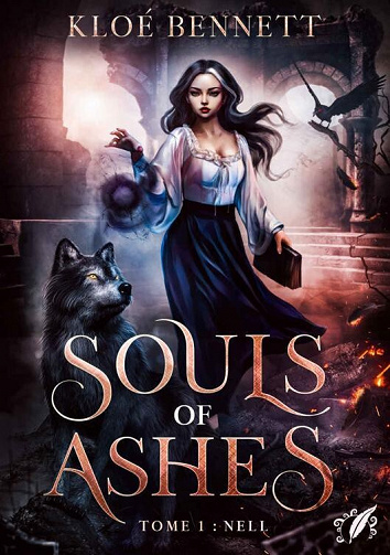 Souls of Ashes, Tome 1 : Nell - Kloé Bennett (2022)