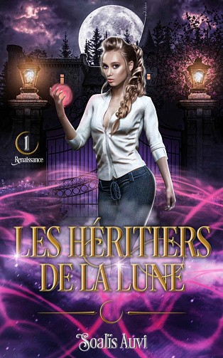 Les héritiers de la lune, Tome 1 : Renaissance - Soalïs Auvi (2022)