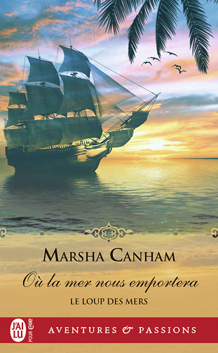 Le loup des mers (Tome 3) - Où la mer nous emportera - Marsha Canham (2022)