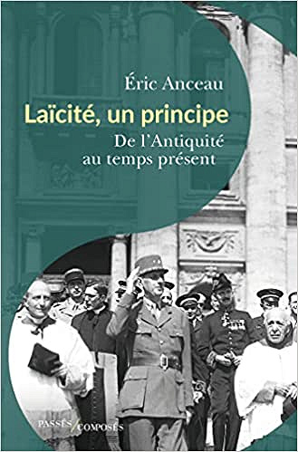 Laïcité, un principe: De l'Antiquité au temps présent - Éric Anceau (2022)