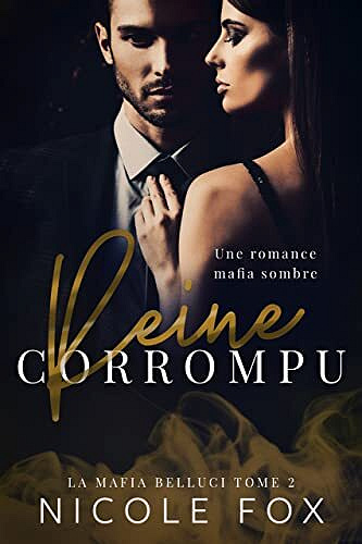 Reine corrompue (la mafia Belluci t. 2) - Nicole Fox (2022)