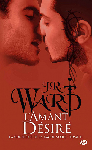 J.R. Ward - La Confrérie de la dague noire, T11: L'Amant désiré