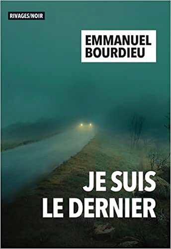 Je suis le dernier - Emmanuel Bourdieu (2022)