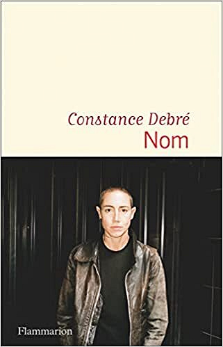 Nom - Constance Debré (Rentrée Littérature 2022)