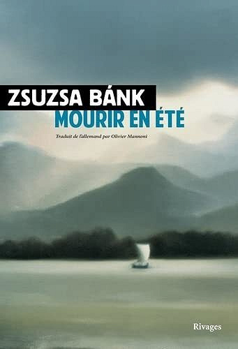Mourir en été - Zsuzsa Bánk (2022)