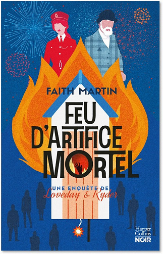 Loveday et Ryder, tome 5 : Feu d'artifice mortel - Faith Martin (2022)