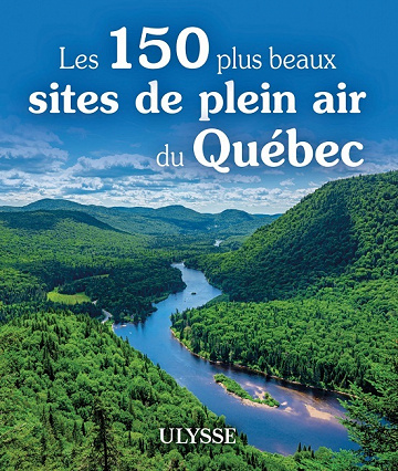 Les 150 plus beaux sites de plein air du Québec - Collectif (2022)