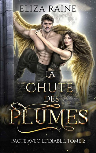 La Chute des plumes (Pacte avec le diable t. 2) - Eliza Raine (2022)