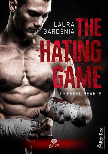 The hating game, Tome 1 : Rebel hearts - Laura Gardénia (2022)