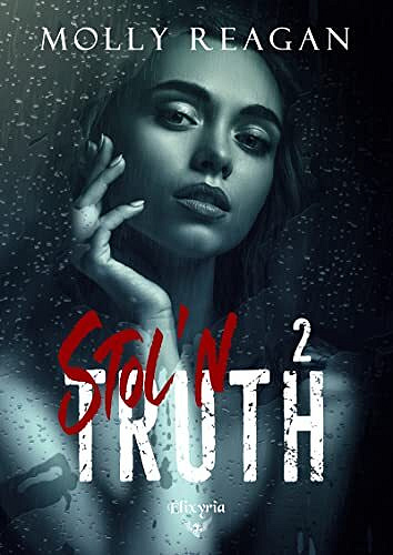 Stol'n, Tome 2 : Truth - Molly Reagan (2022)
