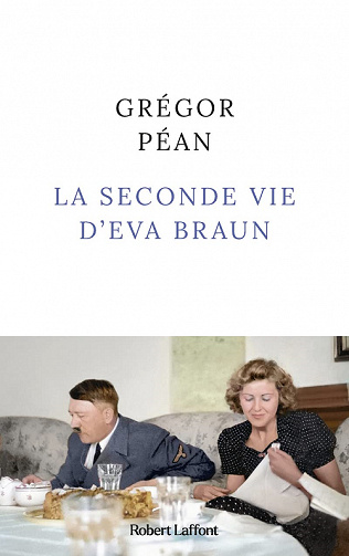 La Seconde vie d'Eva Braun - Grégor Péan (2022)