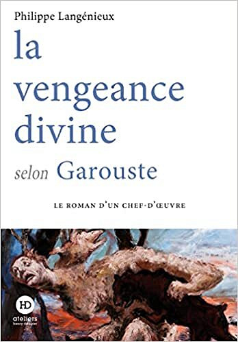 La vengeance divine selon Garouste - Philippe Langénieux (2022)