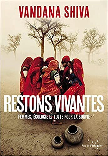 Restons vivantes: Femmes, écologie et lutte pour la survie - Vandana Shiva