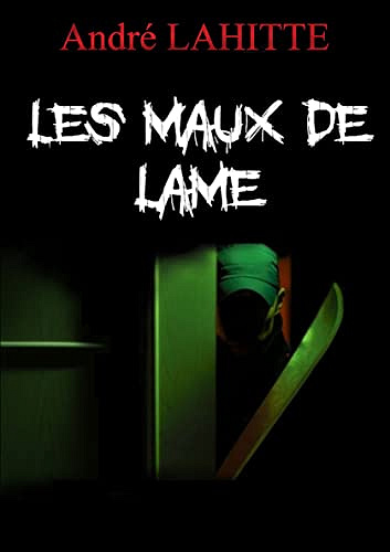 Les maux de lame - André Lahitte (2022)