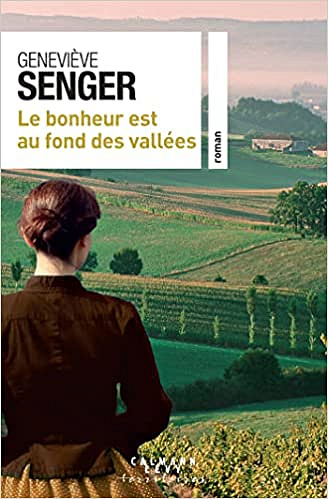 Le bonheur est au fond des vallées - Geneviève Senger (2022)