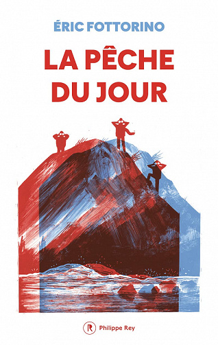 La pêche du jour - Eric Fottorino (2022)