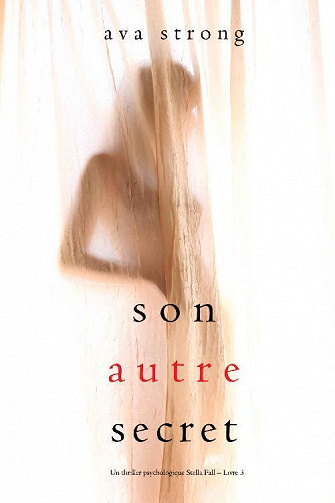 Son autre secret (Stella Fall, Tome 3) - Ava Strong (2022)