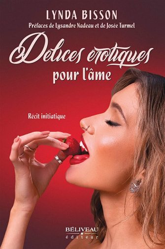 Délices érotiques pour l'âme : Récit initiatique - Lynda Bisson (2022)