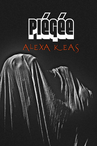 Piégée, Tome 1 - Alexa KEAS (2022)