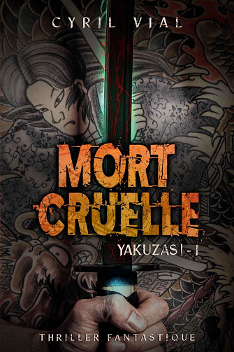 Yakuzas !, Tome 1 : Mort Cruelle - Cyril Vial (2021)