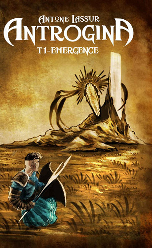 Antrogina, livre 1: Emergence - Antone Lassur (2022)