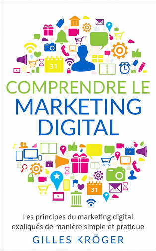 Comprendre le Marketing digital - Gilles Kröger (2022)