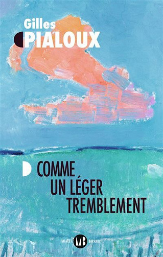 Comme un léger tremblement - Gilles Pialoux (2022)
