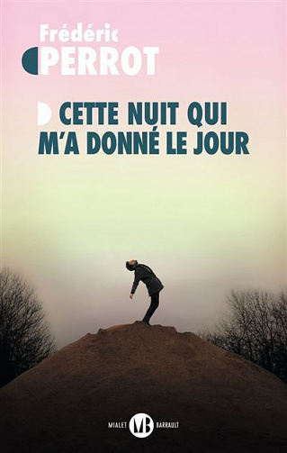 Cette nuit qui m'a donné le jour - Frédéric Perrot (2022)