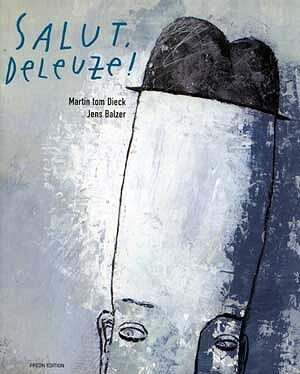 Salut Deleuze ! - 1. Salut Deleuze !